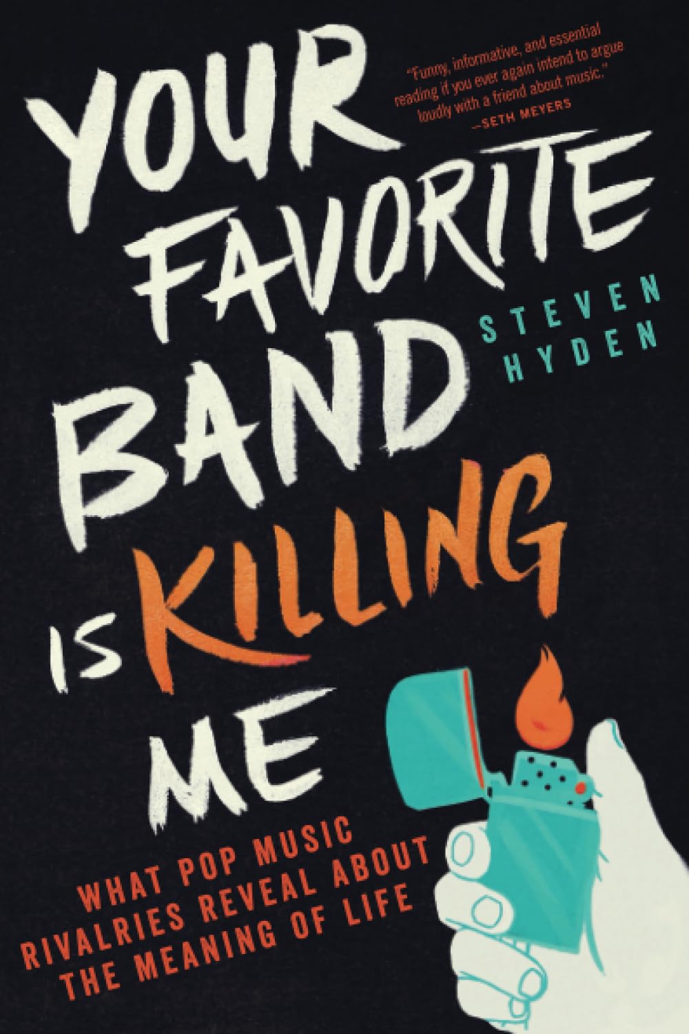 Your Favorite Band is Killing Me by Steven Hyden