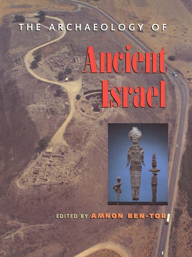 The Archaeology of Ancient Israel by Ben-Tor, Amnon