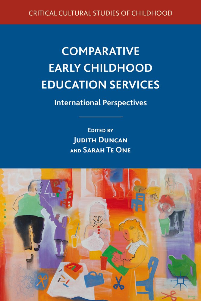 Comparative Early Childhood Education Services: International Perspectives (Critical Cultural Studies of Childhood)
