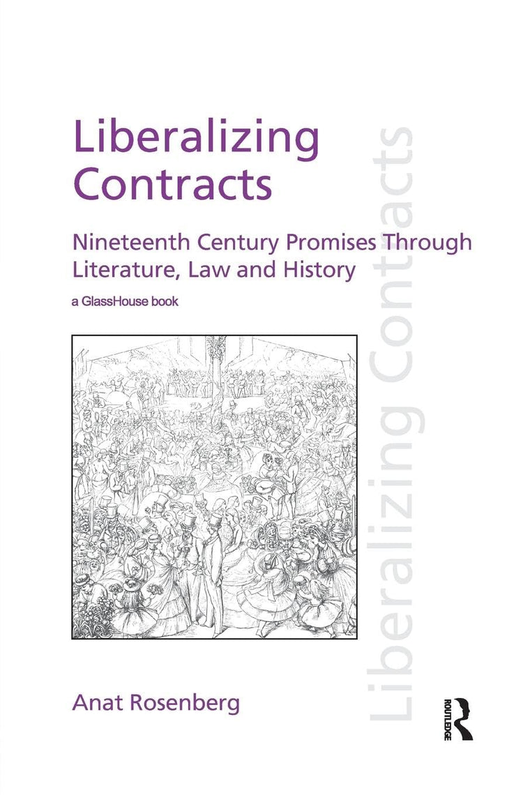 Liberalizing Contracts: Nineteenth Century Promises Through Literature, Law and History (Discourses of Law)