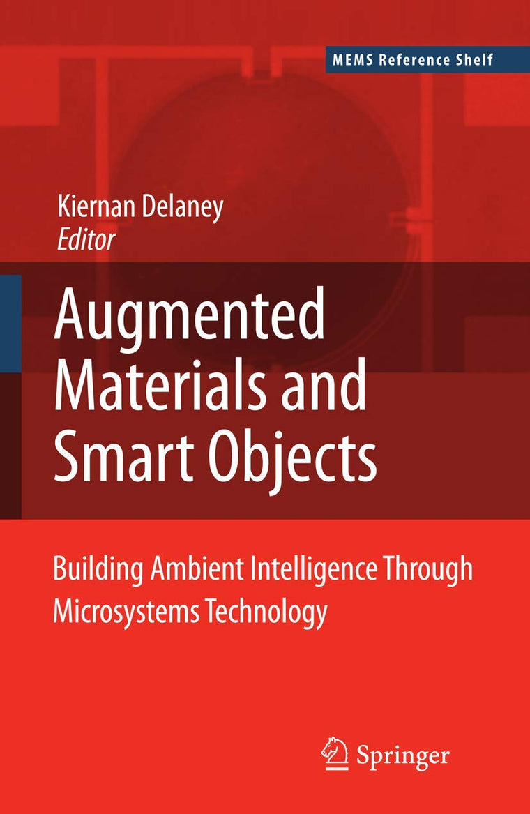 Ambient Intelligence with Microsystems: Augmented Materials and Smart Objects (Microsystems, 18)