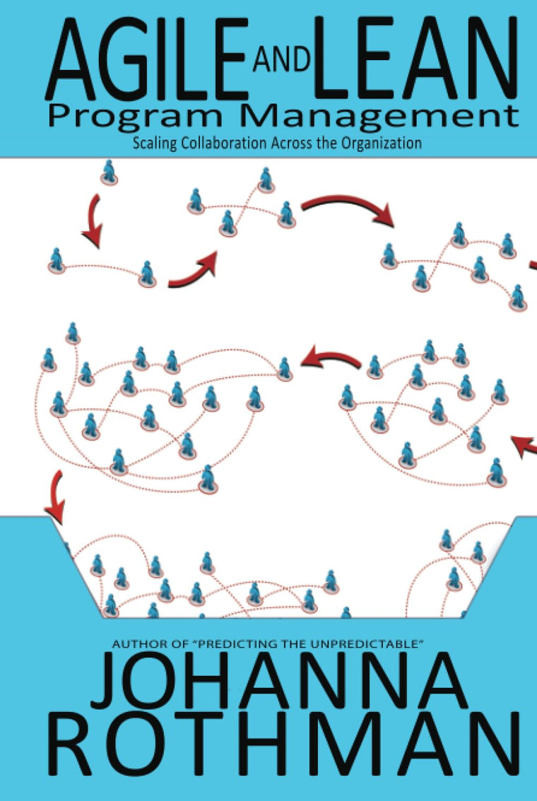 Agile and Lean Program Management: Scaling Collaboration Across the Organization
