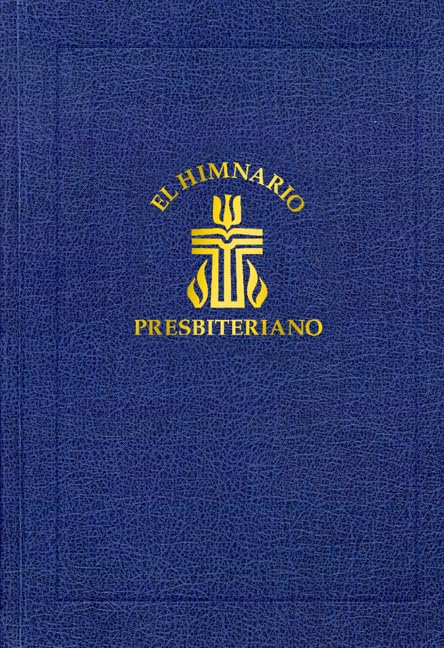 El Himnario Presbiteriano: Spanish Hymnal - Pew Edition