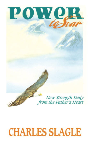 Power to Soar: New Strength Daily from the Father's Heart