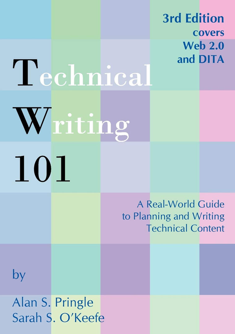 Technical Writing 101: A Real-World Guide to Planning and Writing Technical Content