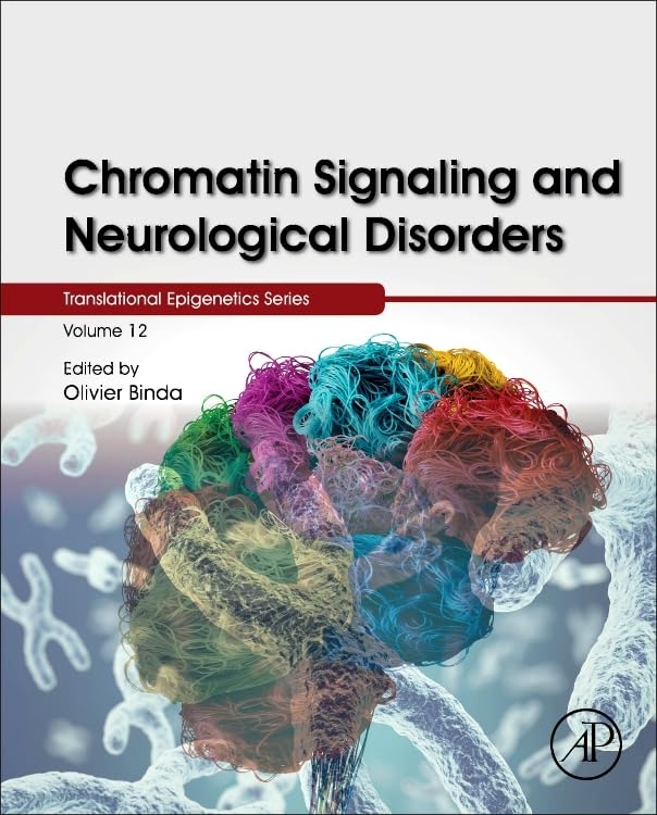 Chromatin Signaling and Neurological Disorders (Volume 12) (Translational Epigenetics, Volume 12)