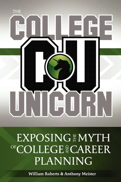 The College Unicorn: Exposing the Myth of College and Career Planning