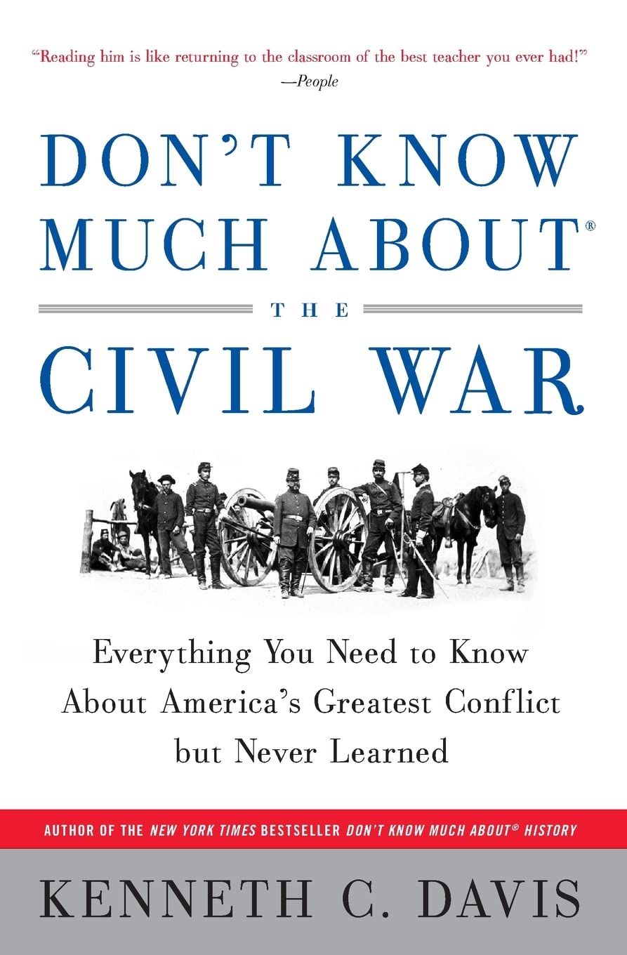 Don't Know Much About the Civil War: Everything You Need to Know About America's Greatest Conflict but Never Learned (Don't Know Much About Series)