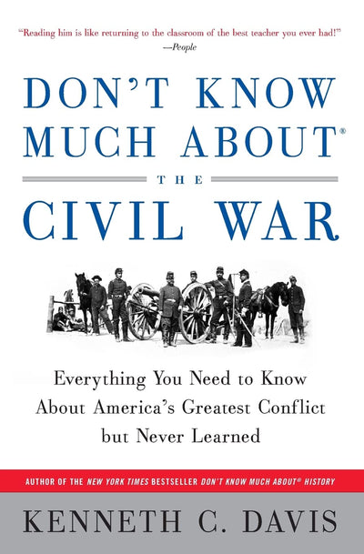 Don't Know Much About the Civil War: Everything You Need to Know About America's Greatest Conflict but Never Learned (Don't Know Much About Series)