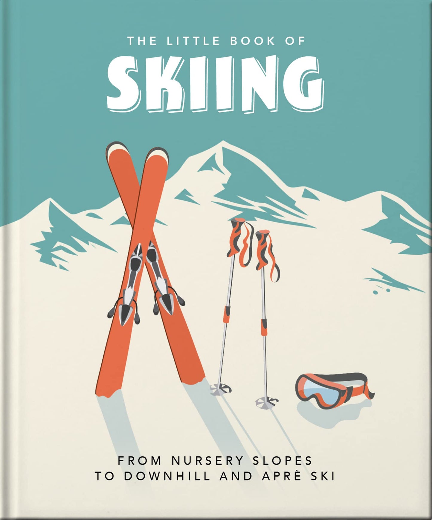 The Little Book of Skiing: Wonder, Wit & Wisdom for the Slopes (Little Books of Sports)
