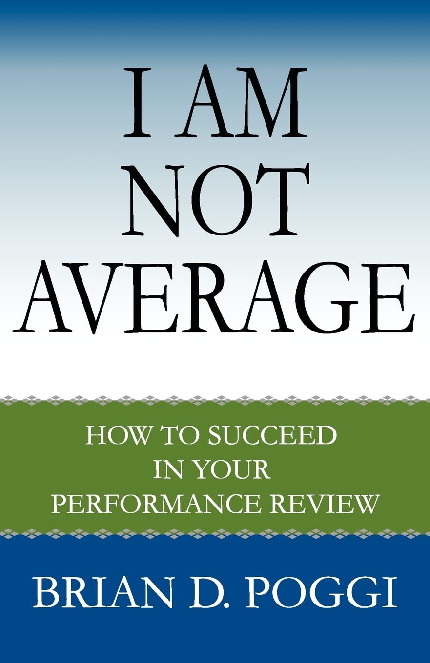 I Am Not Average: How to Succeed in Your Performance Review