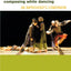 Composing while Dancing: An Improvisers Companion