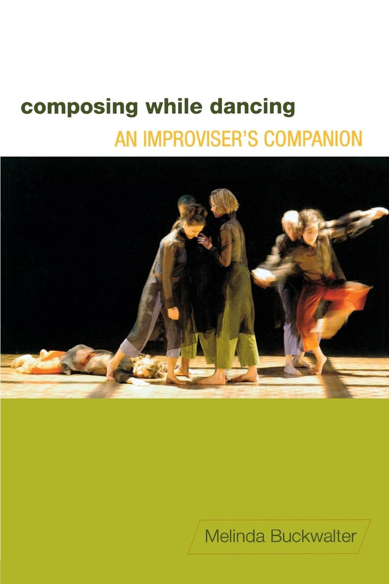 Composing while Dancing: An Improvisers Companion