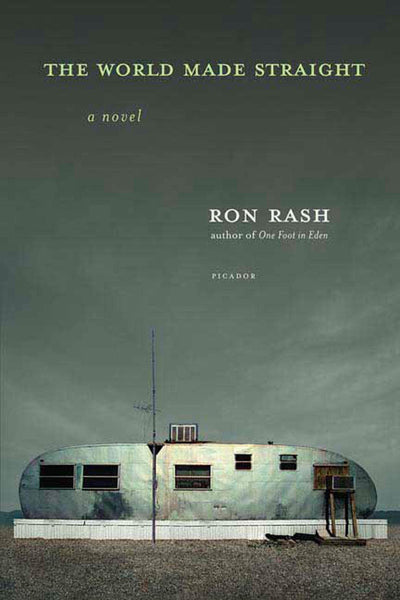 The World Made Straight: A Novel by Rash, Ron