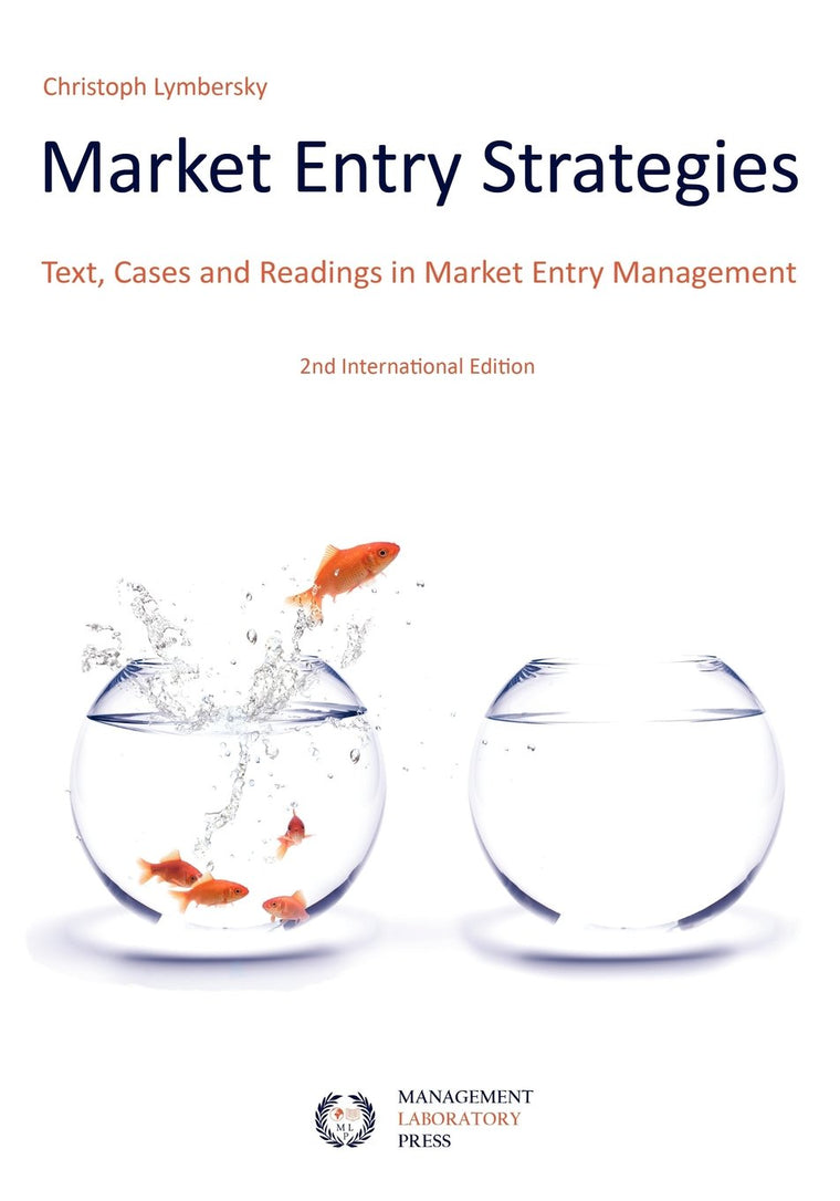 Market Entry Strategies: Text, Cases and Readings in Market Entry Management