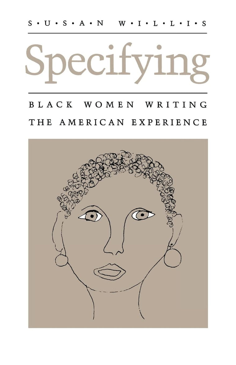 Specifying: Black Women Writing the American Experience (Wisconsin Project on American Writers)