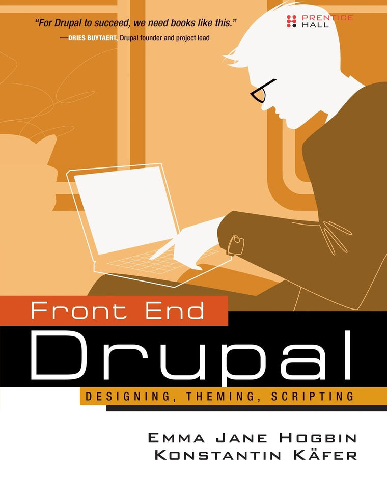 Front End Drupal: Designing, Theming, Scripting