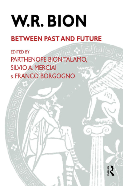 W.R. Bion: Between Past and Future