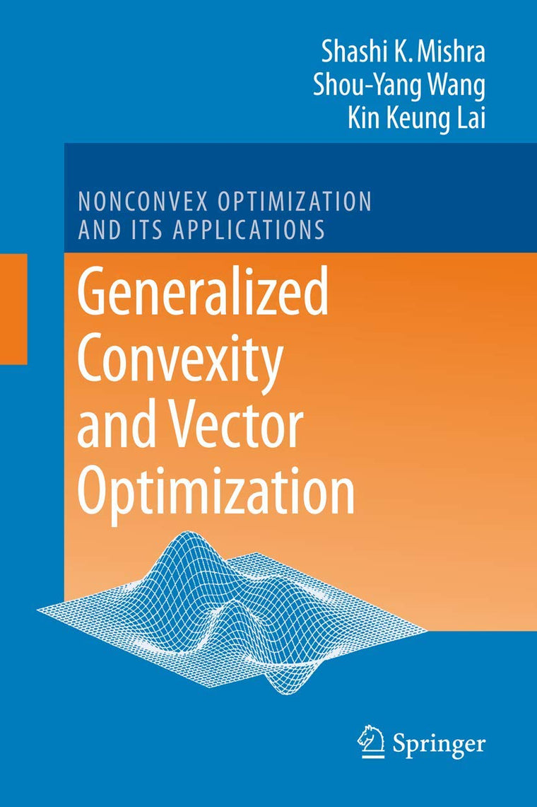 Generalized Convexity and Vector Optimization (Nonconvex Optimization and Its Applications, 90)