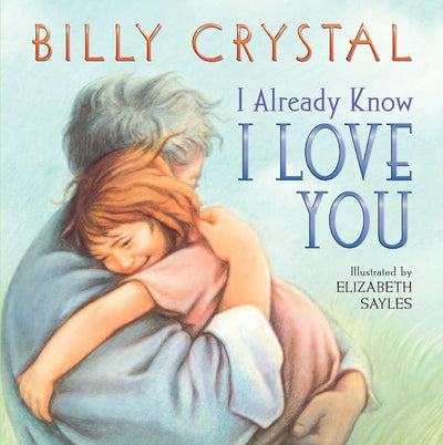 I Already Know I Love You: A Heartwarming Story Celebrating Grandfathers and Grandchildren