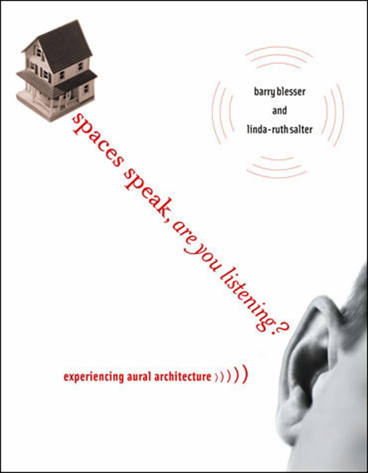 Spaces Speak, Are You Listening?: Experiencing Aural Architecture (Mit Press)