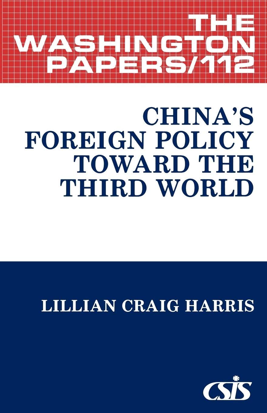 China's Foreign Policy Toward the Third World (The Washington Papers)