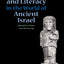 Writing and Literacy in the World of Ancient Israel: Epigraphic Evidence from the Iron Age (Archaeology and Biblical Studies 11) (Sbl - Archaeology and Biblical Studies)