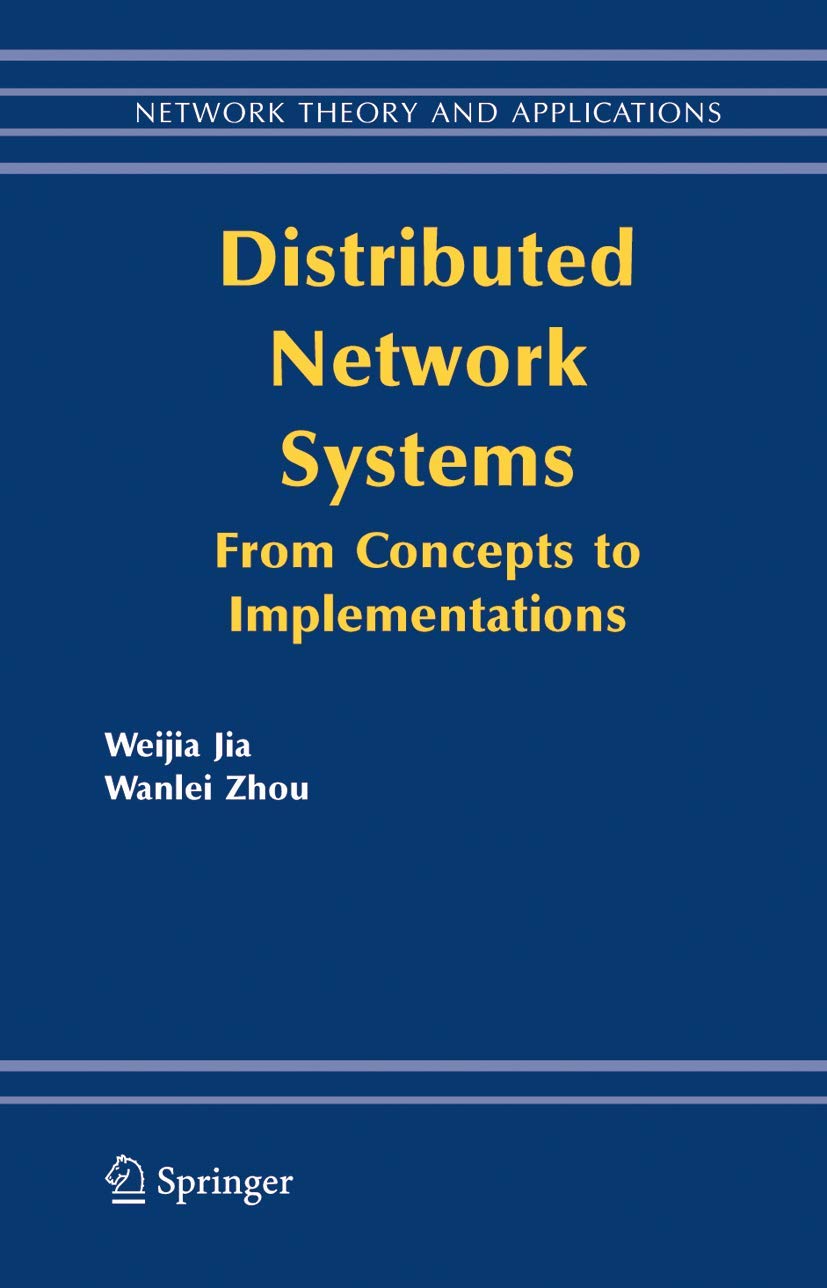 Distributed Network Systems: From Concepts to Implementations (Network Theory and Applications, 15)