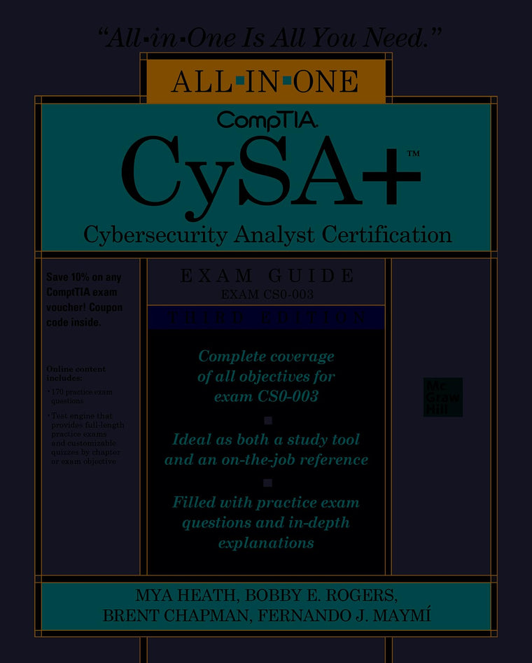 CompTIA CySA Cybersecurity Analyst Certification All-in-One Exam Guide, Third Edition (Exam CS0-003)