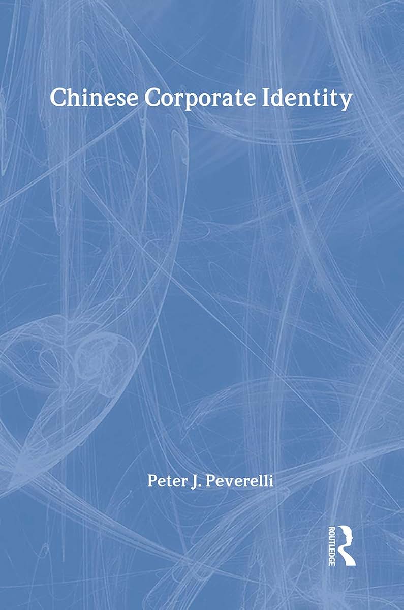 Chinese Corporate Identity (Routledge Advances in Asia-Pacific Business)
