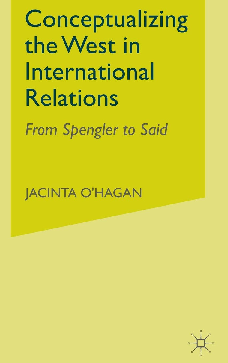 Conceptualizing The West In International Relations: From Spengler to Said