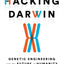 Hacking Darwin: Genetic Engineering and the Future of Humanity