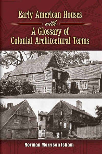 Early American Houses: With A Glossary of Colonial Architectural Terms (Dover Architecture)