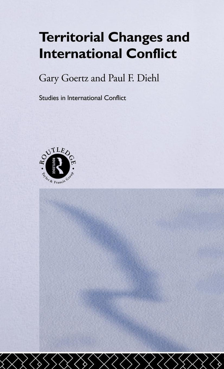 Territorial Changes and International Conflict (Studies in International Conflict)