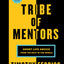 Tribe Of Mentors: Short Life Advice from the Best in the World