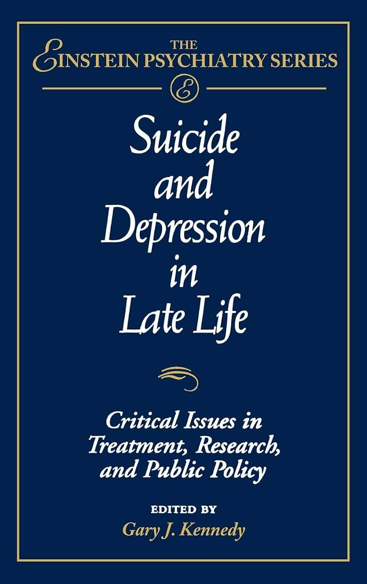 Suicide and Depression in Late Life: Critical Issues in Treatment, Research and Public Policy (Publication Series of the Einstein-Montefiore Medical Center Department ofPsychiatry)
