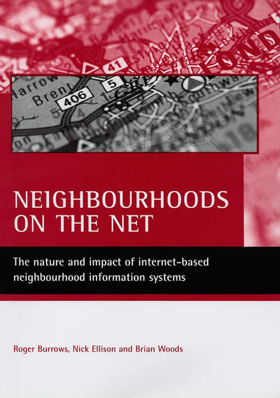 Neighbourhoods on the net: The nature and impact of internet-based neighbourhood information systems