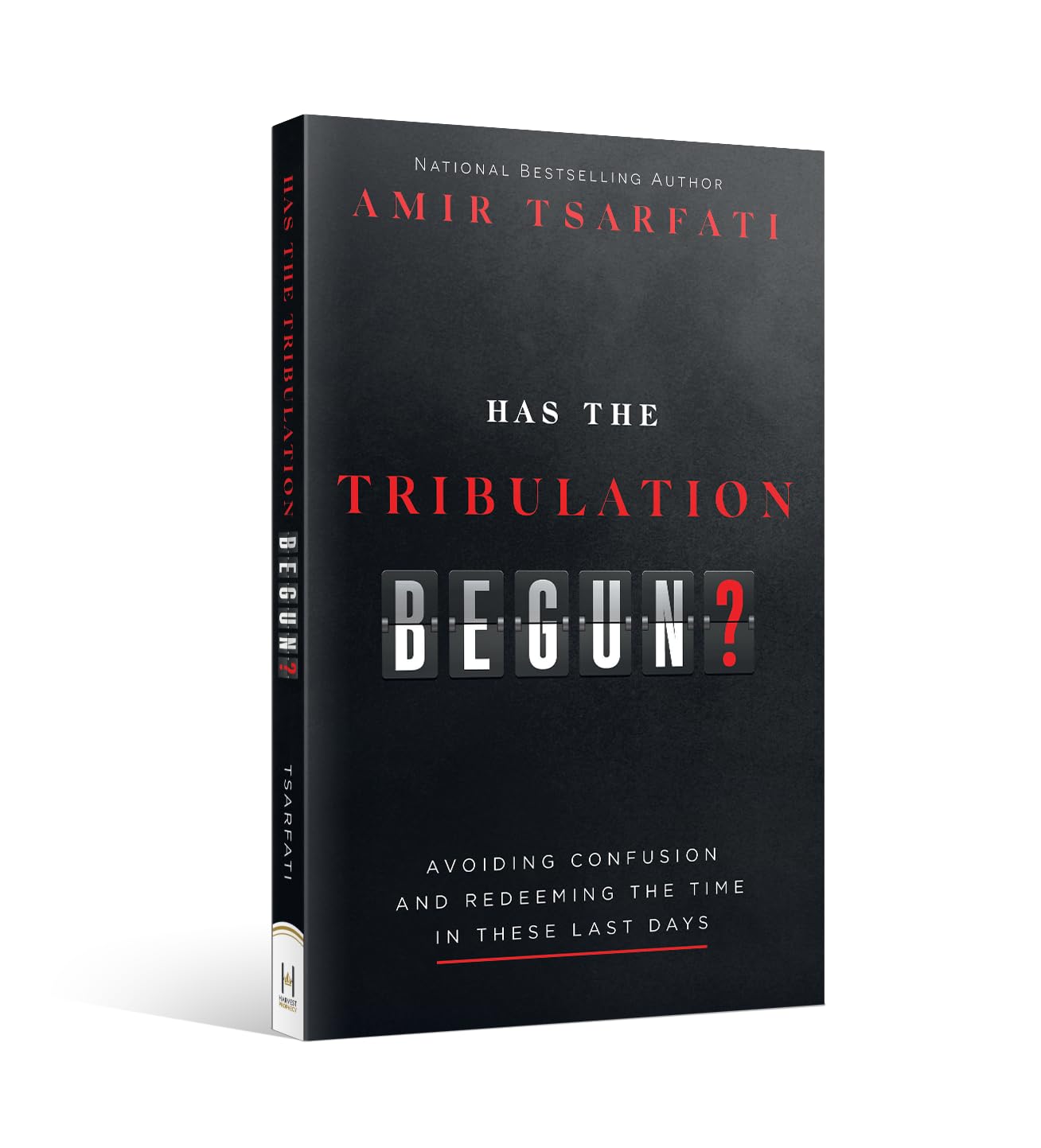 Has the Tribulation Begun?: Avoiding Confusion and Redeeming the Time in These Last Days