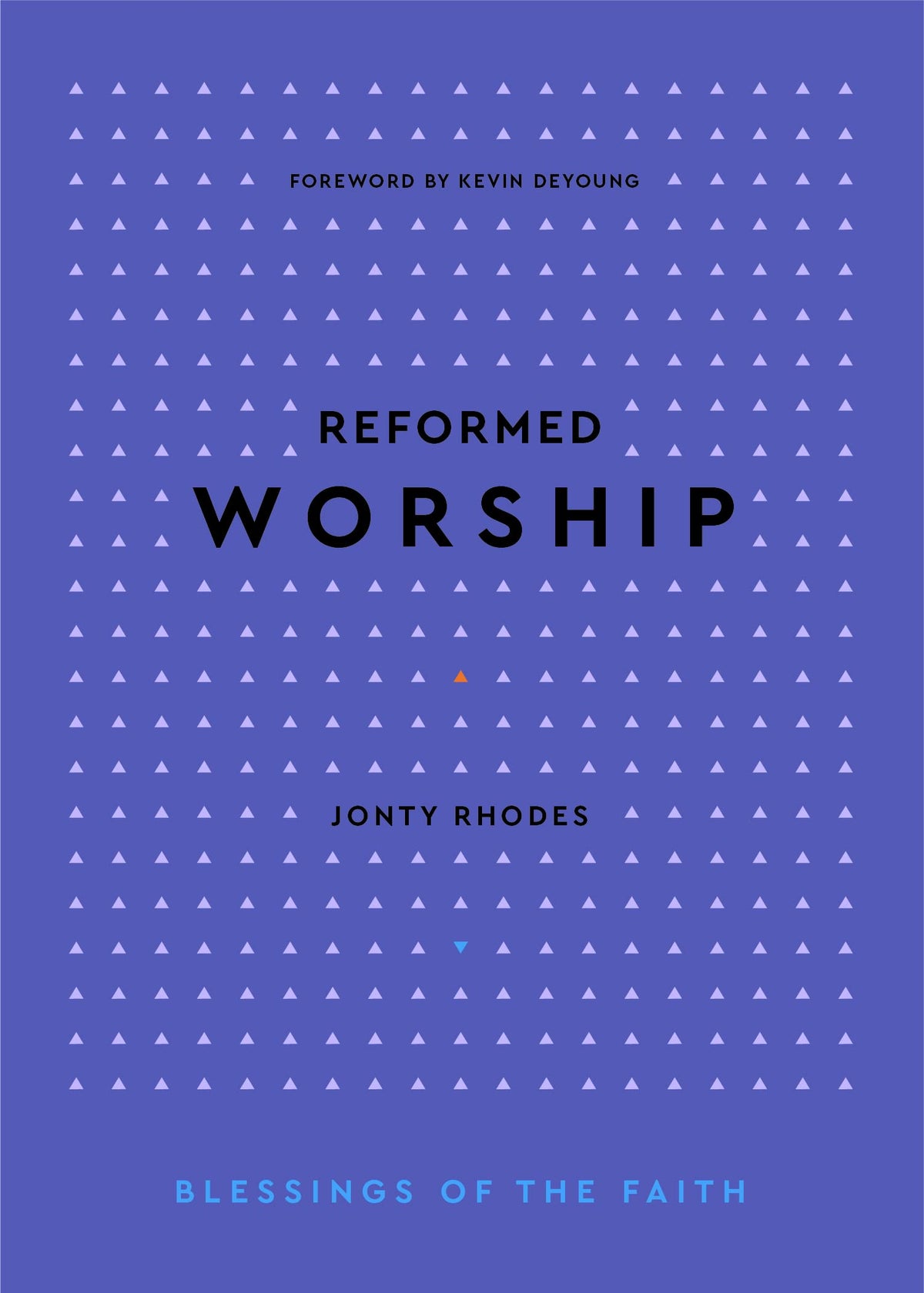 Reformed Worship (Blessings of the Faith)