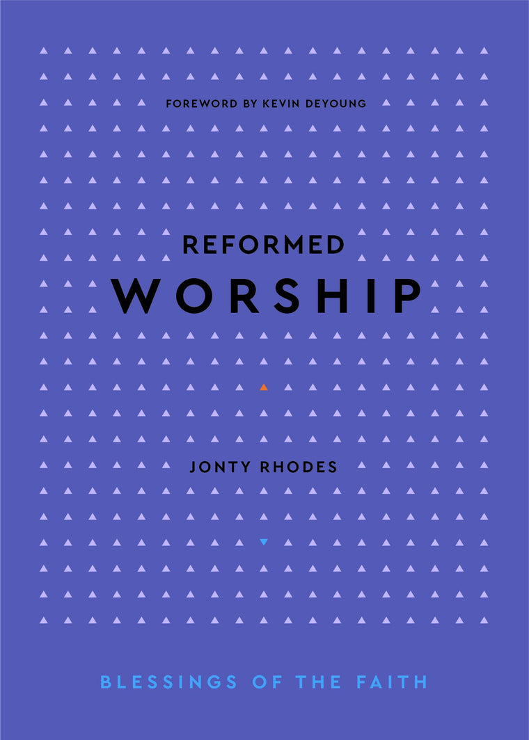 Reformed Worship (Blessings of the Faith)