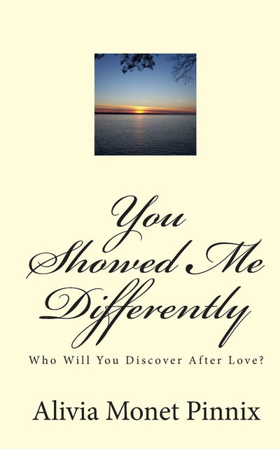 You Showed Me Differently: Who Will You Discover After Love?