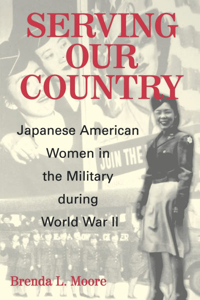 Serving Our Country: Japanese American Women in the Military during World War II