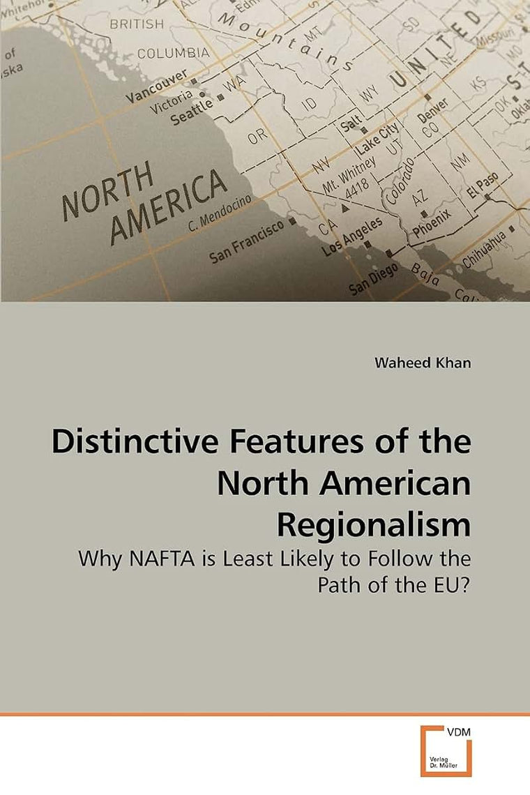 Distinctive Features of the North American Regionalism: Why NAFTA is Least Likely to Follow the Path of the EU?