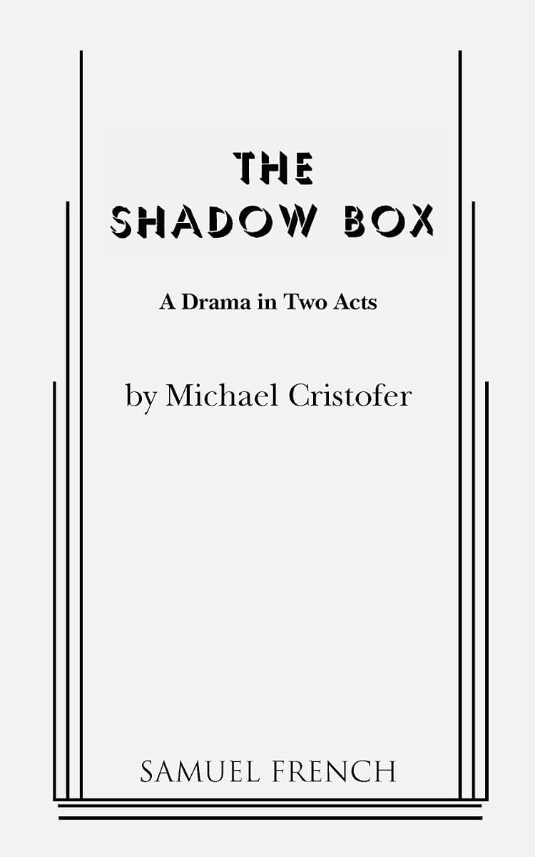 The Shadow Box: A Drama in Two Acts