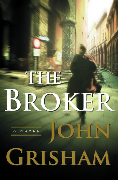 The Broker: A Novel by John Grisham (New)