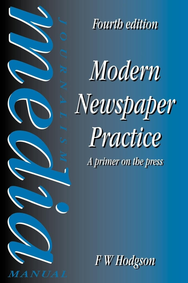 Modern Newspaper Practice 4th Edition, A primer on the press