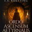 Ordo Ascensum Aetyrnalis: 18 Flames of Initiation & Lessons in Godhood