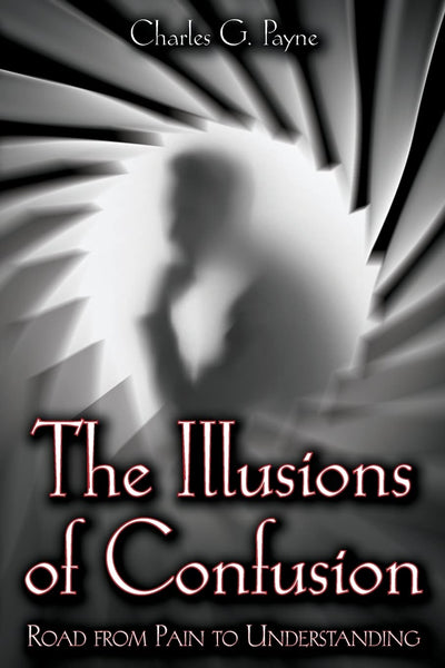 The Illusions of Confusion: Road From Pain To Understanding