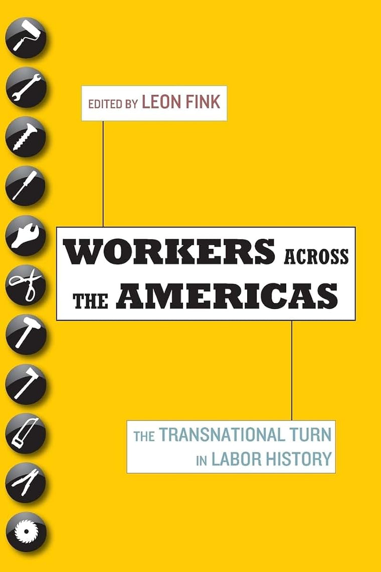 Workers Across The Americas: The Transnational Turn in Labor History