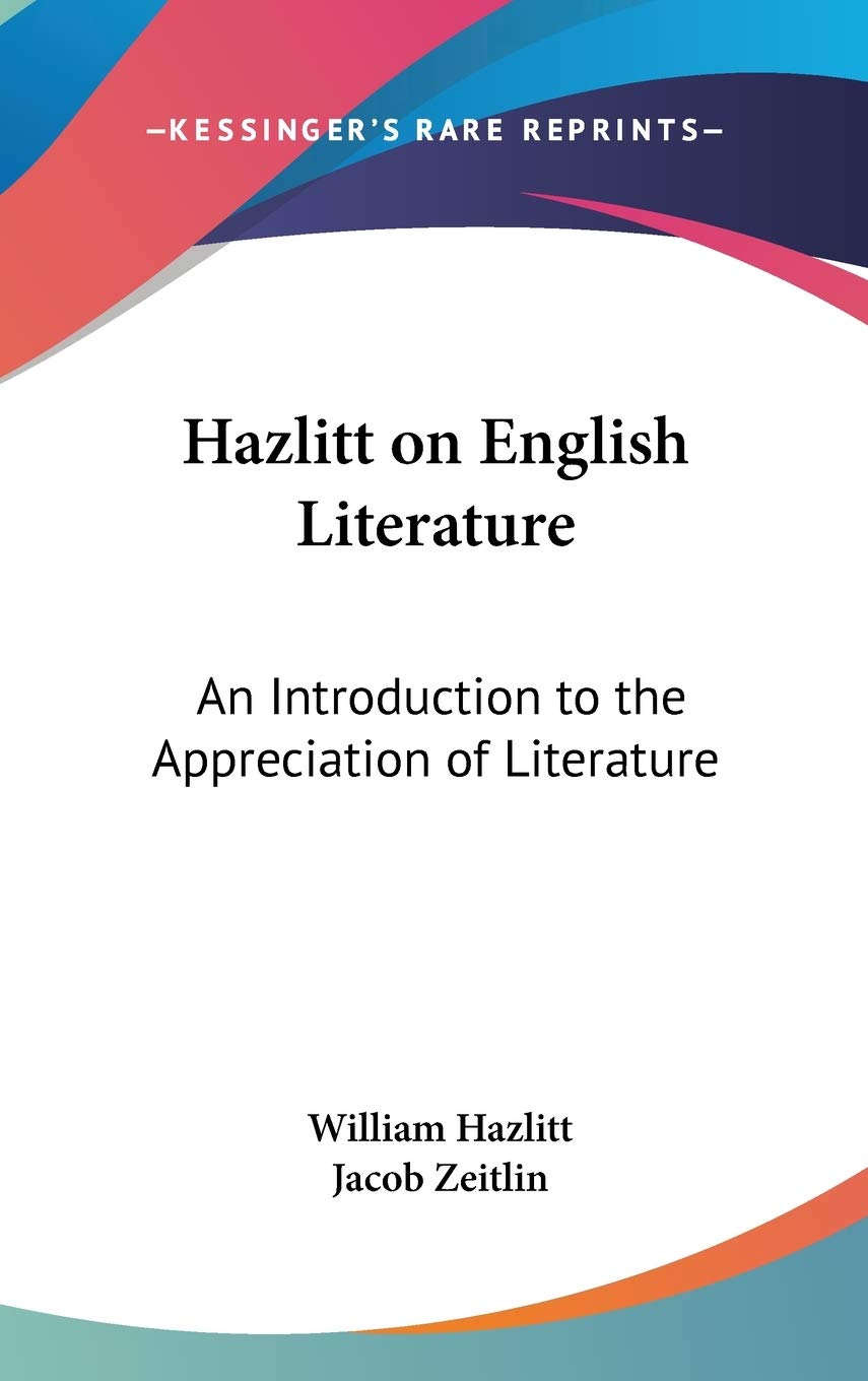 Hazlitt on English Literature: An Introduction to the Appreciation of Literature